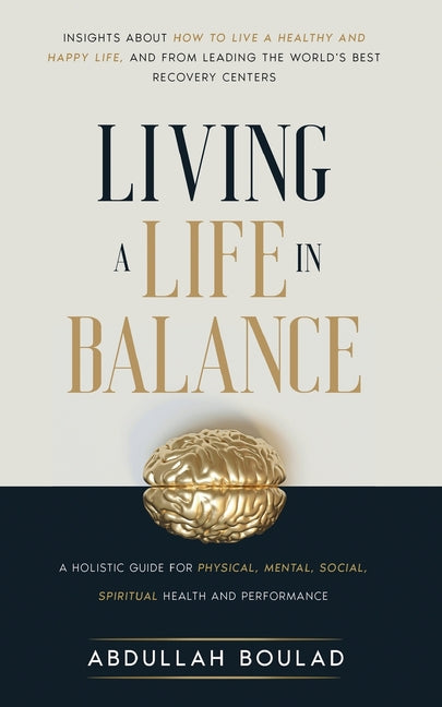 Living a Life in Balance: A Structured Approach To Sustainable Well-Being