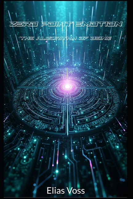 Zero Point Emotion: The Algorithm of Being